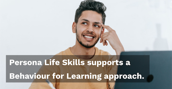 Persona Life Skills supports a Behaviour for Learning approach - Persona Education Newsletter Nov 21