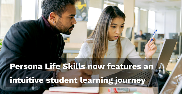 Persona Life Skills now features an intuitive student learning journey_Persona Education Newsletter Mar 22