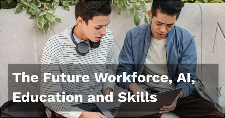 Persona Education newsletter Aug-22 - The Future Workforce, AI, Education and Skills
