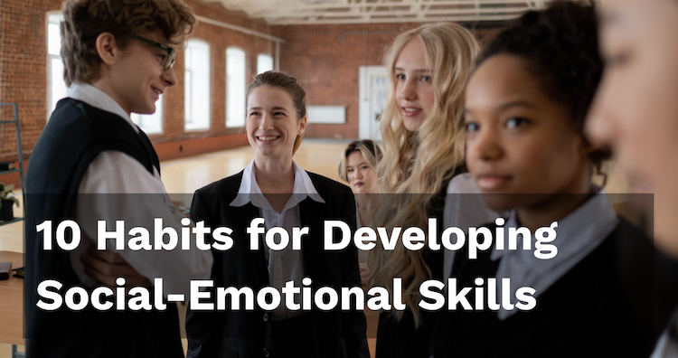 Persona Education newsletter (Apr-23) - 10 Habits for Developing Social-Emotional Skills